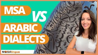Modern Standard Arabic VS Arabic Dialects: Which is Right for You?