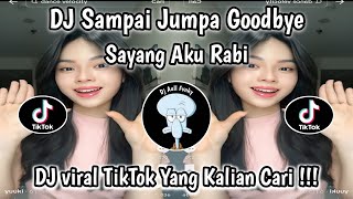 Dj Sdanai Jumpa Goodbye Sayang Aku Rabi  Dj Tamu Undangan  Viral Tiktok Yg Kalian Cari