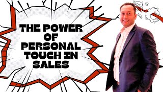 The Power of Personal Touch in Sales