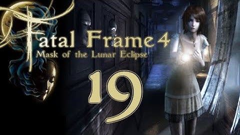 Lettuce play Fatal Frame 4 Mask of the Lunar Eclipse part 19