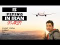 Is Flying in Iran Scary? Flight from Shiraz to Tehran in Iran