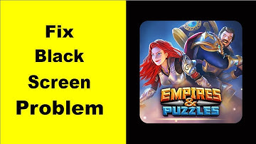 Fix Empires & Puzzles Black Screen Error | Empires & Puzzles Black Screen issue Solved | PSA 24