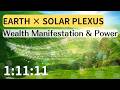 Solar Plexus x Earth | Wealth Manifestation &amp; Power | Healing Music (1:11:11)
