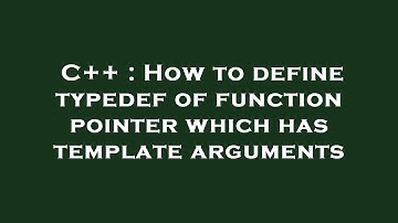 C++ : How to define typedef of function pointer which has template arguments