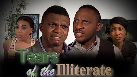 Tears Of The  Illiterate   -  Nigeria Nollywood Movie