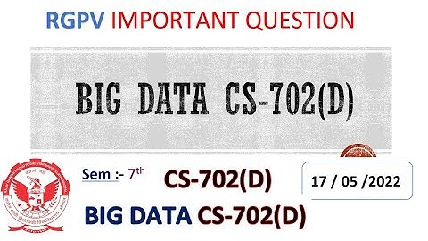 RGPV Big data CS-702(D) Important questions 7th sem rgpv exam important questions big data questions