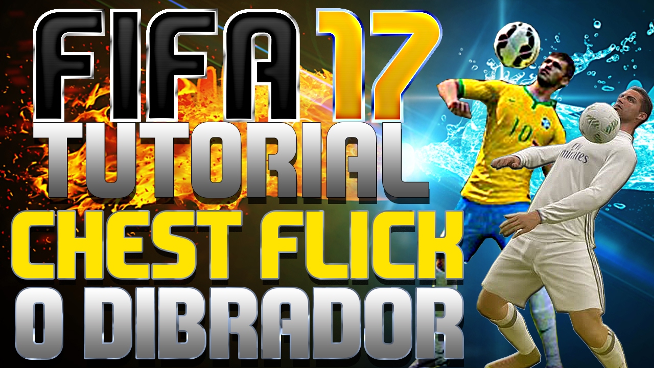 fifa17 tutorial Chest flick - APRENDA FACIL COM O DIBRADOR