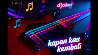 Djoker Kapan Kau Kembali Cober Ai