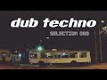 Dub techno  selection 069  trolley shuttle reupload