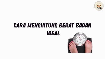 CARA MENGHITUNG BERAT BADAN IDEAL ( BURUAN TONTON ) !!!