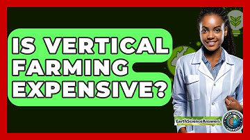 Is Vertical Farming Expensive? - Earth Science Answers