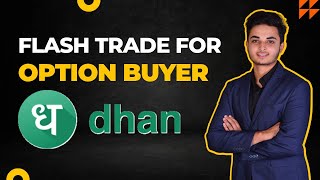 ⚡Flash Trade for Option Buyer on Dhan App | Best Option trading App | Dhan option Trading @DhanHQ