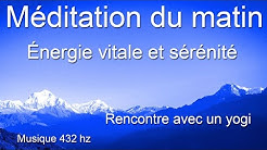 Méditation guidée du matin - Énergie vitale, souffle et sérénité pour une belle journée