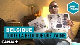 Belgique : Toute la Belgique que j’aime - L’Effet Papillon  – CANAL+