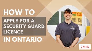 How to Apply for a Security Guard Licence in Ontario, Canada - Flex Point Security