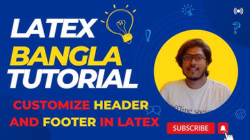 Latex Bangla Tutorials 11 |How to Customize Header and Footer in Latex | Latex in Overleaf in Bangla