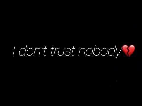 Trust Nobody Love Lyric Edit