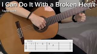 I Can Do It With a Broken Heart by Taylor Swift (EASY Guitar Tab)