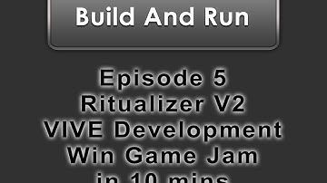 Episode 5 - Making Winning VR with Unity and VIVE - Ritualizer v2 - Global Game Jam 2016!