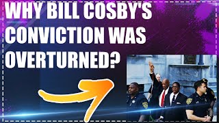 EXPLAINER: WHY BILL COSBY'S CONVICTION WAS OVERTURNED