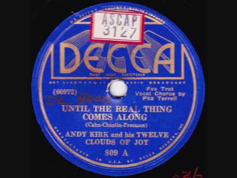 Andy Kirk His Twelve Clouds Of Joy Until The Real Thing Comes Along 1936 