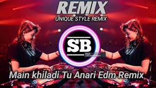 Main khiladi Tu Anari Edm Remix || Dj Sanjit Remix 2026 || Hindi Old Remix Unique Style #299k 