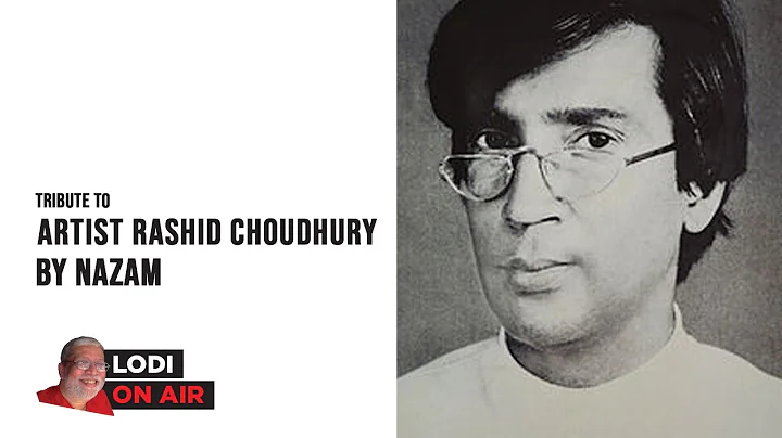Tribute to Artist Rashid Chowdhury by Nizam Khan