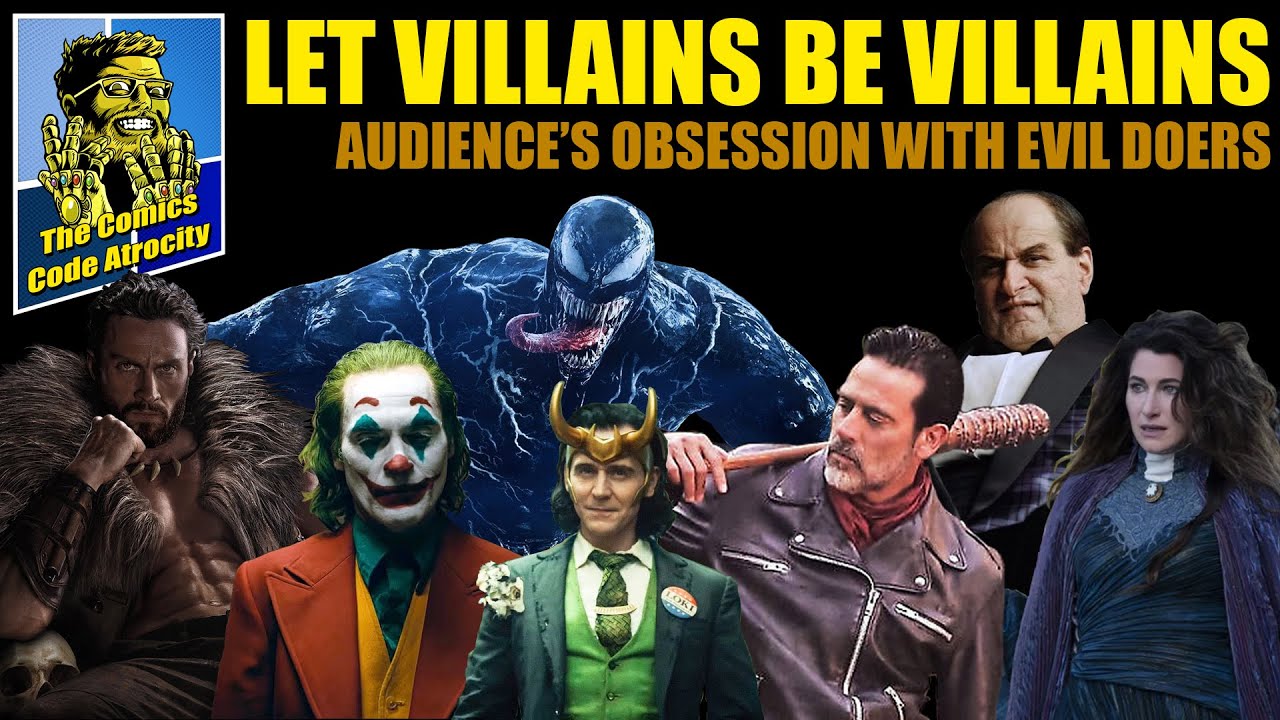 Let Villians Be Villains: Audience's Obsession with Evil Doers