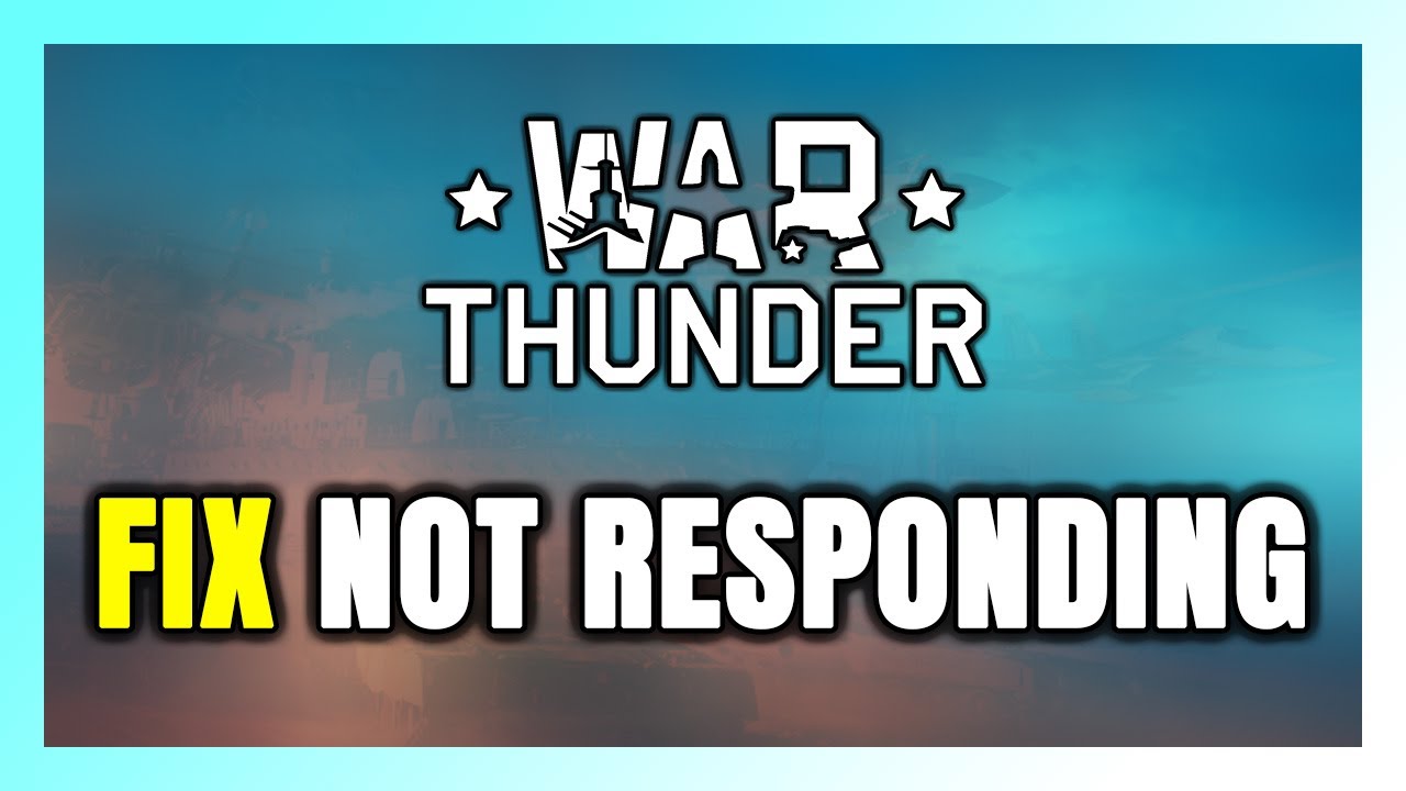 How to FIX War Thunder Not Responding! - YouTube