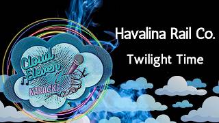 Havalina Rail Co - Twilight Time - karaoke - instrumental