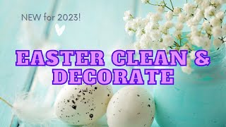 Easter Clean and Decorate | Spring cleaning & decorating | Clean with me | Decorate March 2023