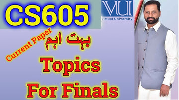 cs605 final term important topics