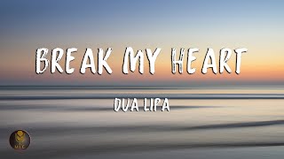 Dua Lipa - Break My Heart (Lyrics)