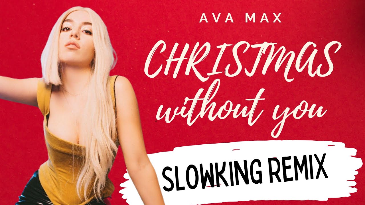Ava Max Christmas Without You (Slowking Remix) Lyrical Video New