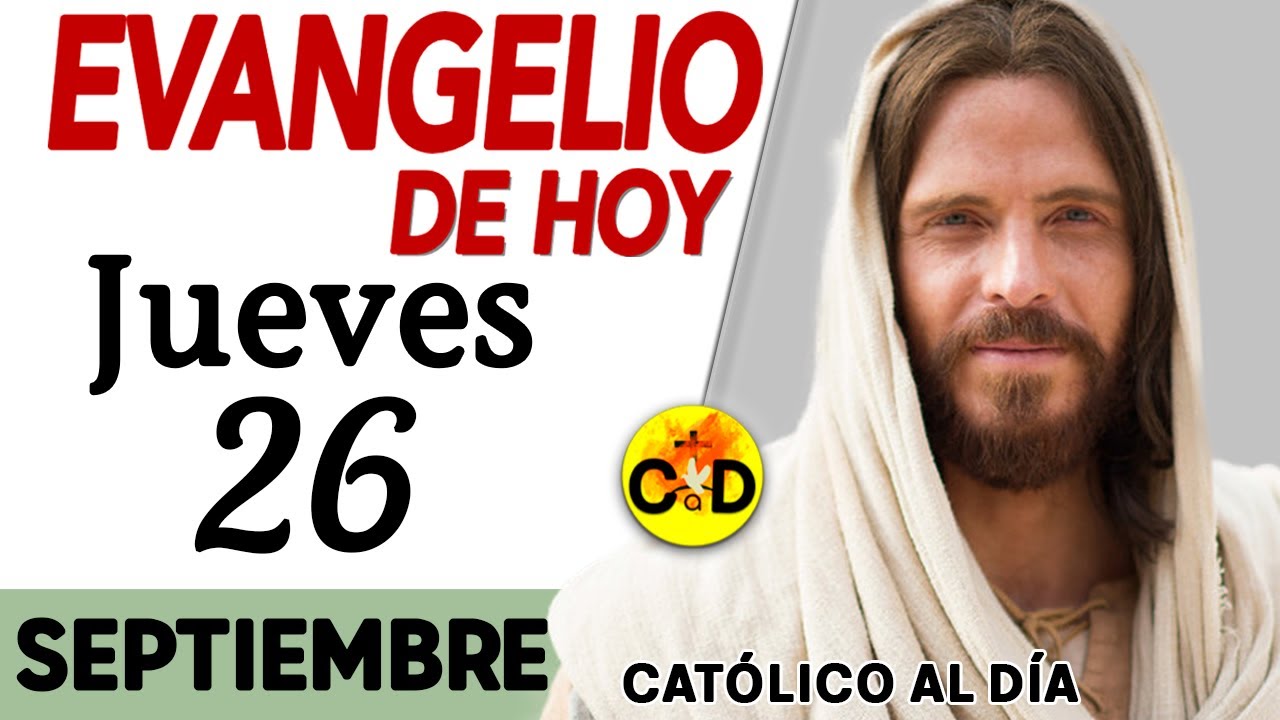 Evangelio del día de Hoy Jueves 26 de Septiembre 2024 Lectura y ...