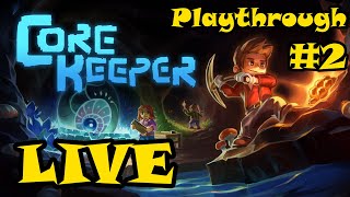 Core Keeper Gameplay - LIVE #2 - Core Keeper Beginners Guide