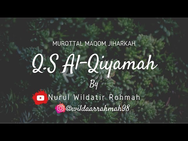 Q.S Al-Qiyamah (Maqom Jiharkah) ~ Nurul Wildatir Rohmah class=