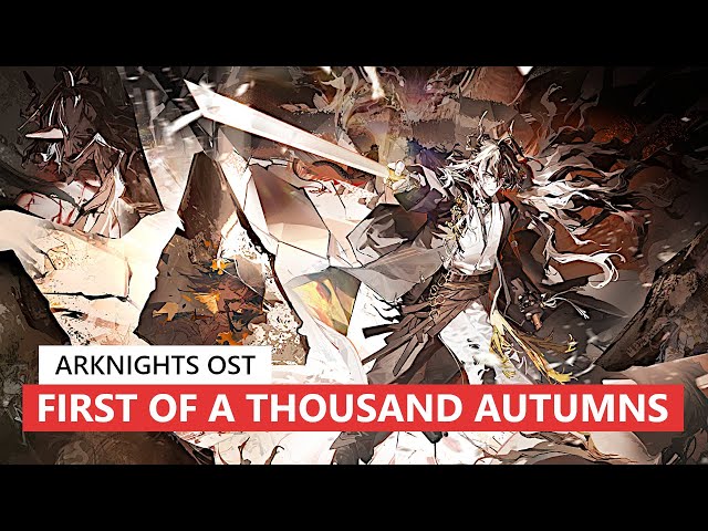 Arknights OST - First of a Thousand Autumns | アークナイツ/明日