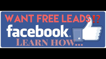 How To Get Leads On Facebook! - For FREE! Part One
