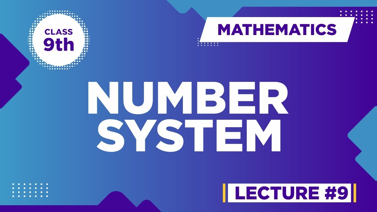 Number System Math 9th Number System | Lecture #9 | Mathematics | 9th - YouTube