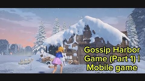Gossip Harbor Game (Part 1) | Mobile game  @BlueSeaga