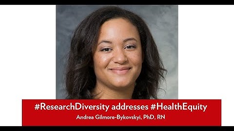 Andrea Gilmore-Bykovskyi, PhD, RN: #ResearchDiversity Tackles #HealthEquity