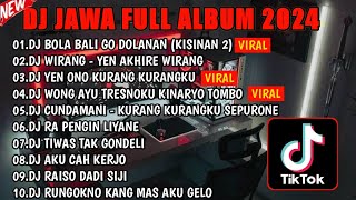 DJ JAWA FULL ALBUM SLOW BASS || DJ BOLA BALI GO DOLANAN🎵 DJ WIRANG🎵 FULL BASS