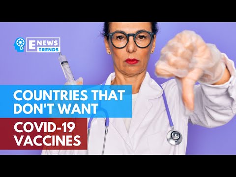 Countries That Don't Want COVID-19 Vaccines 