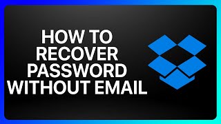 How To Recover Dropbox Password Without Email Tutorial