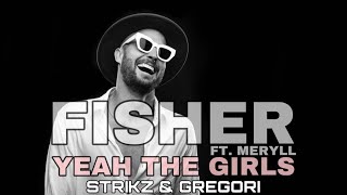 FISHER - Yeah The Girls FT. MERYLL (STRIKZ & GREGORI AFTER EDIT) Resimi