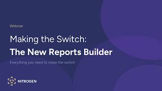 The New Reports Builder: Everything You Need to Make the Switch