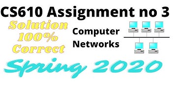 CS610 Assignment no 3 Solution Spring 2020 | Must watch