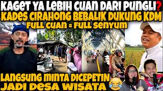KAGET YA LEBIH CUAN DARI PUNGLI🤣❓KADES CIRAHONG BEBALIK DUKUNG KDM‼️MINTA CEPET2 JADI DESA WISATA🤣