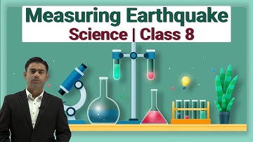 Some Natural Phenomena - Measuring Earthquake | Science | Class 8 | Upbind - The Educational App
